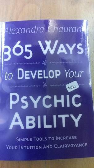 365 ways to Develop your Psychic Ability by Alexandra Chauran
